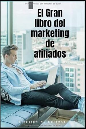 El gran libro del marketing de afiliados